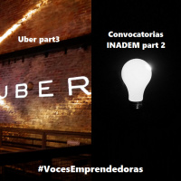 Voces Emprendedoras - Cap13 - Uber 3 y Convocatorias INADEM Part2