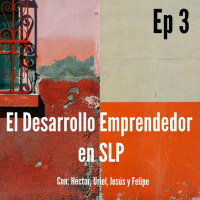 Voces Emprendedoras - Cap3 - Un poco del desarrollo emprendedor en San Luis