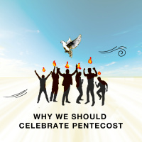 Why We Should Celebrate Pentecost
