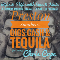 Ep 75 - Preston Smuthers Gigs, Cash, Tequella Feat Chris Cope