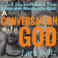Ep 140 - A Conversation With God Feat Lara Beitz