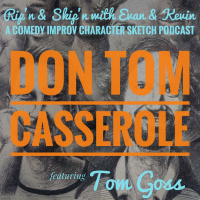 Ep 87 - Don Tom Casserole Feat. Tom Goss