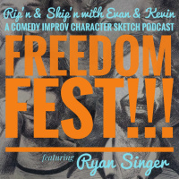 Ep 105 - Freedom Fest!!! Feat. Ryan Singer