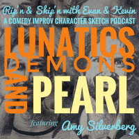 Ep 110 - Lunatics Demons And Pearl Ft. Amy Silverberg