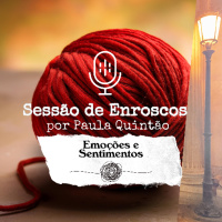 #783 Enrosco. A Ansiedade e Sinais de Alerta. Especial Emoções e Sentimentos