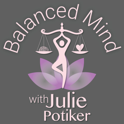 Balanced Mind With Julie Potiker