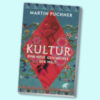 Martin Puchner über „Kultur. Eine neue Geschichte der Welt“