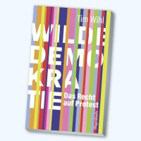 Protest - Störfaktor oder Elixier der Demokratie?