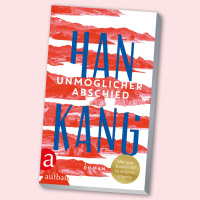 Frisch erschienen: Unmöglicher Abschied - der neue Roman von Han Kang