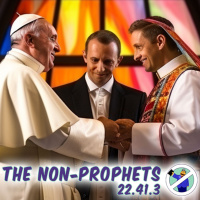 The The Non-Prophets, Episode 22.41.3 featuring Phoebe Rose, Aaron Jensen, Jimmy Jr