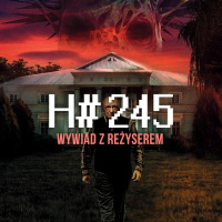 H#245: Cisza nocna - wywiad z reżyserem