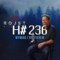 H#236: Jan Holoubek o Rojście i nie tylko