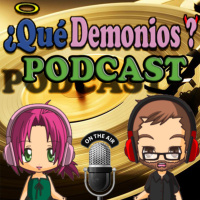 Que demonios ep. 27 Mame Tardío
