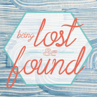 Being Lost  Found: August 30, 2020