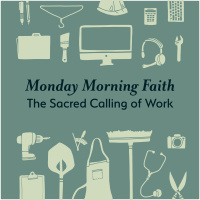 Monday Morning Faith: Created to Work
