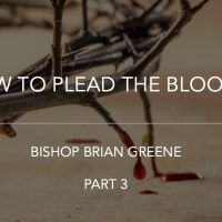 How To Plead The Blood? Part 3 - 05.15.2022