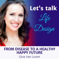 Gina Van Luven - From Disease to a Healthy Happy Future