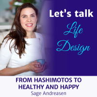 Sage Andreasen - From Hashimotos to Healthy and Happy