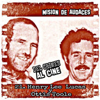 21. MDA - Del Crimen al Cine - Henry Lee Lucas