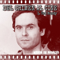 01. MDA - Del Crimen al Cine - Ted Bundy