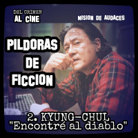 02. MDA - Pildoras de Ficcion - Kyung-Chul _Encontré al Diablo