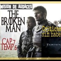 1x07 Mision de Audaces - Juego de Tronos - The Broken Man - 6x07