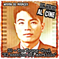32. MDA - Del Crimen al Cine - Yoo Young-Chul