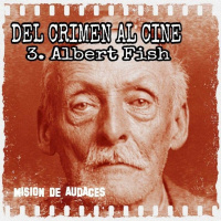 03. MDA - Del Crimen al Cine - Albert Fish