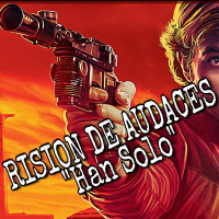 Mision de Audaces - Adelanto Risión - Han Solo