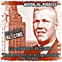 23. MDA - Del Crimen al Cine - Charles Whitman