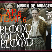 1x06 Mision de Audaces - Juego de Tronos - Blood of my blood - 6x06