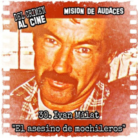 30. MDA - Del Crimen al Cine - Ivan Milat (Final de Temporada)