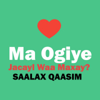 Saalax Qaasim-Ma Ogiye Jacayl Waa Maxay?