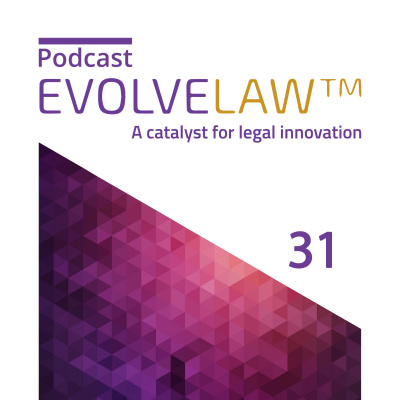 Evolve The Law Podcast - A Catalyst For Legal Innovation