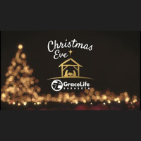 GraceLife Christmas Eve Service