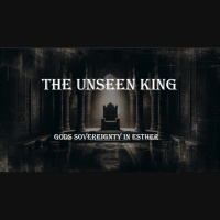 The Unseen King (Esther) No.8- Praying  Crying Out