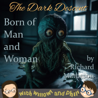 The Dark Descent – “Born of Man and Woman” by Richard Matheson