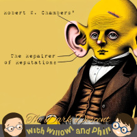 The Dark Descent – “The Repairer of Reputations” by Robert W. Chambers