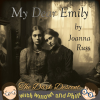 The Dark Descent – “My Dear Emily” by Joanna Russ