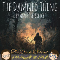 The Dark Descent – “The Damned Thing” by Ambrose Bierce