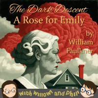 The Dark Descent – “A Rose for Emily” by William Faulkner