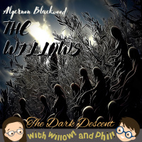 The Dark Descent – “The Willows” by Algernon Blackwood
