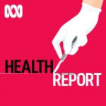 Health Report - Full Program Podcast
