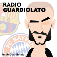 Radio Guardiolato 1x05: Especial Barça-Bayern (Parte II)