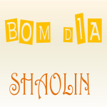 Bom Dia Shaolin - Com Shifu William Costa