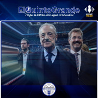 Florentino, Los Faranduleros y La Vuelta Del Real Madrid ElQuintoGrande 13x19 - Episodio exclusivo para mecenas