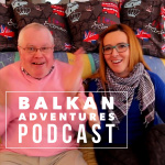 Balkan Adventures Podcast 2103