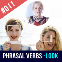 #011 English Phrasal Verbs with the word Look