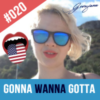 #020 Speak English like an American - Informal contractions Gonna, Wanna, Gotta