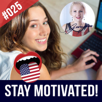#025 Stay Motivated when learning English